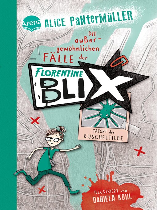 Titeldetails für Florentine Blix (1). Tatort der Kuscheltiere nach Alice Pantermüller - Verfügbar
